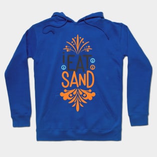 I Eat Sand Hoodie